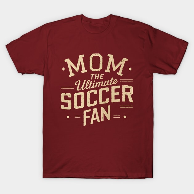 Mom Soccer Fan T-Shirt by NomiCrafts